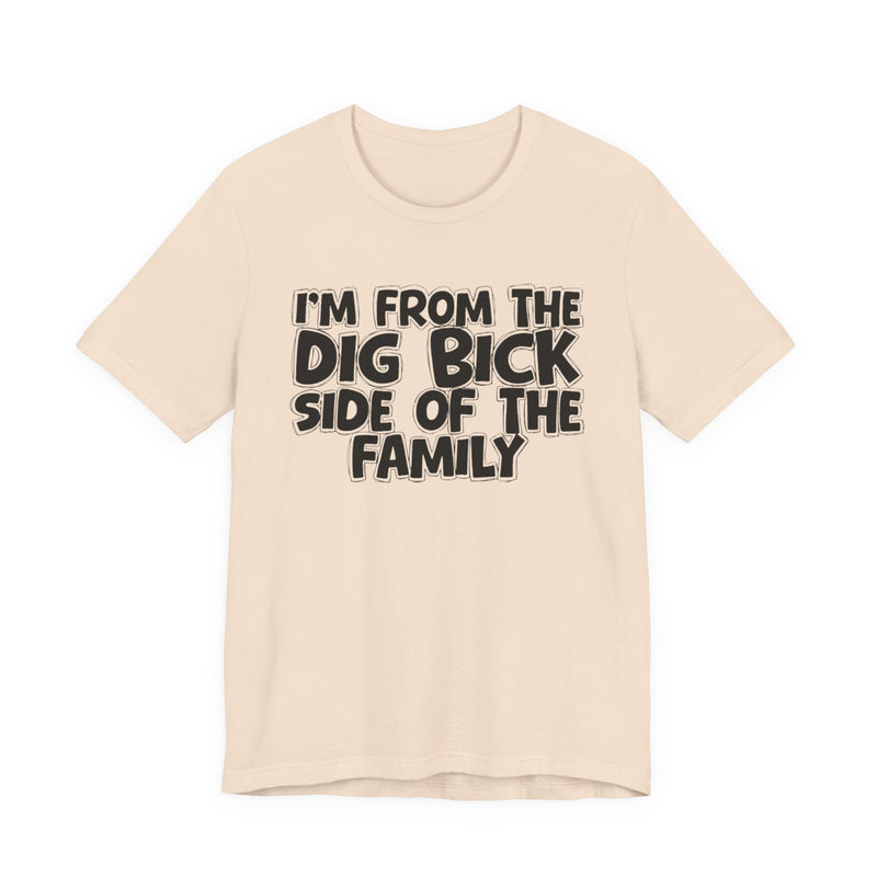 I'm From The Dig Bick Side of the Family