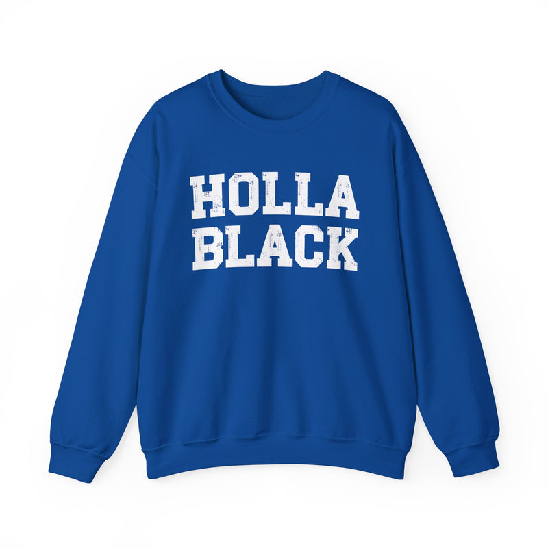 Holla Black - Humorous Quote — Sweatshirt alternate view 11: HOLLA BLACK - HUMOROUS QUOTE in bold statement lettering. Street Talk Designs culture statement apparel.