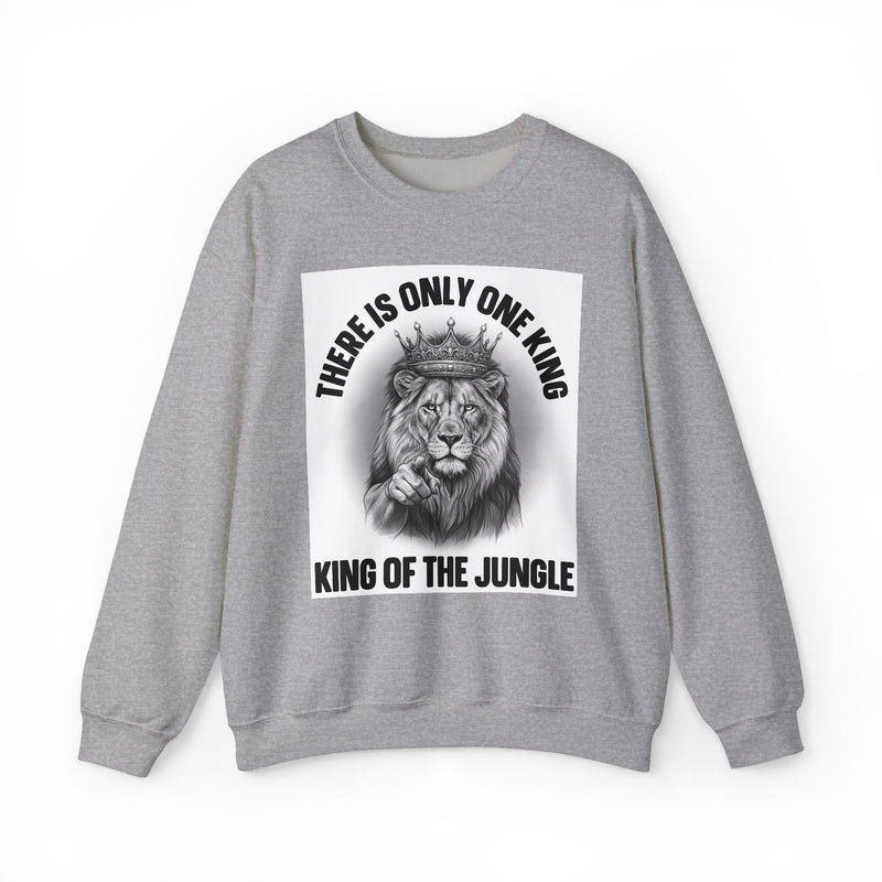 There Is Only One King: King Of The Jungle — Sweatshirt