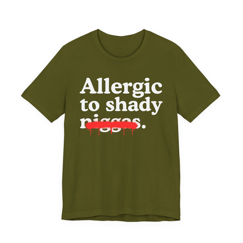 Allergic To Shady Niggas — Sarcastic Statement T-Shirt