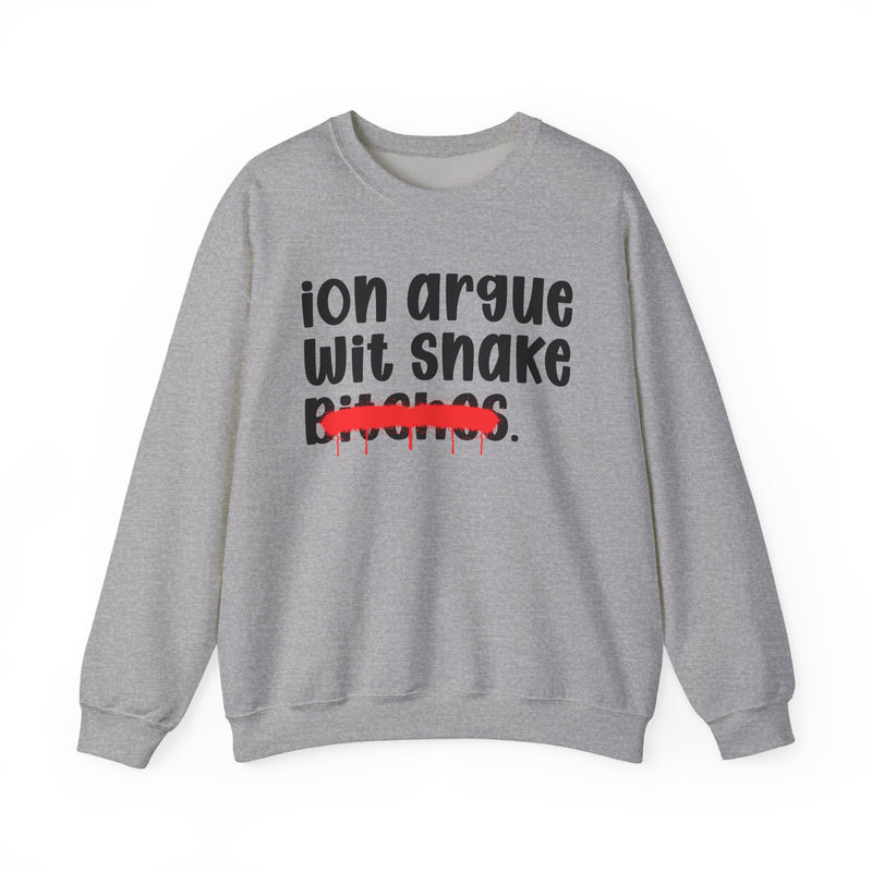Sport Grey sweatshirt with black printed statement graphic, front view: 'ion argue' and 'Wit snake' in rounded chunky lowercase lettering over distressed 'Bitches.' crossed by a red spray-paint strike with paint drips.