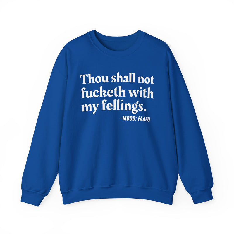 Thou Shall Not Fucketh With My Feelings