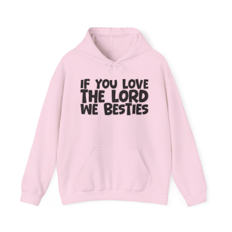 If You Love The Lord We Besties —— Inspirational Faith Hoodie