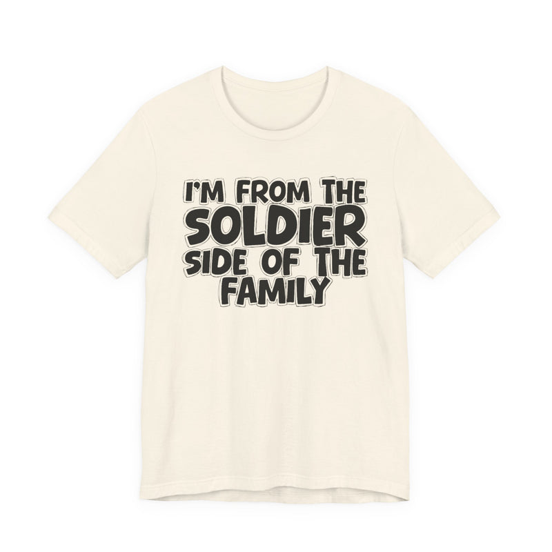 I'm From The Soldier Side of the Family - Family Strength Sweatshirt
