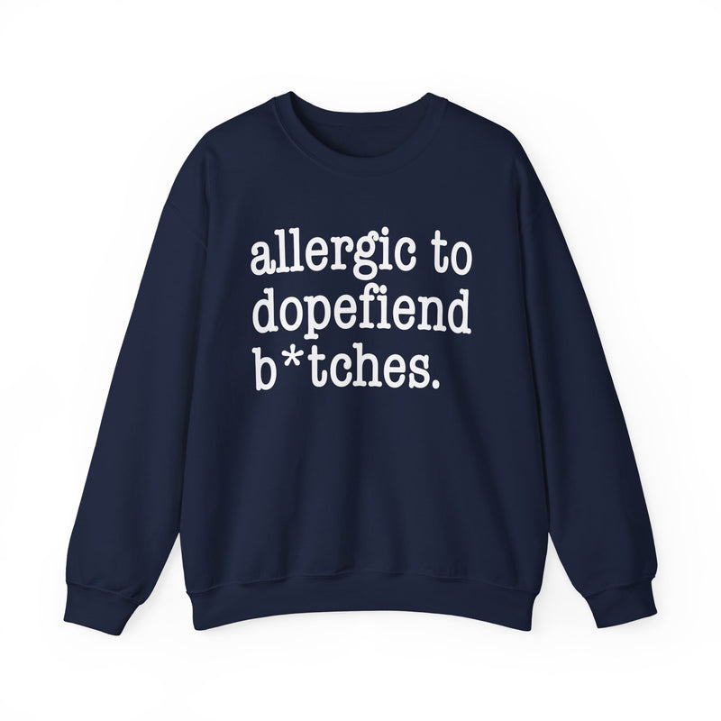 Allergic To Dopefiend Bitches