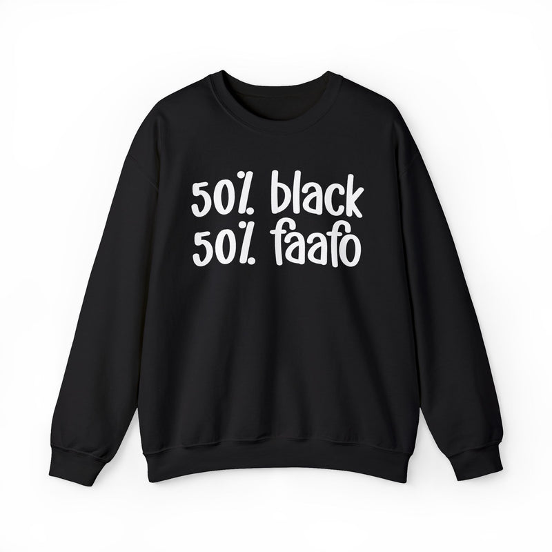 50% Black 50% FAAFO - Sweatshirt