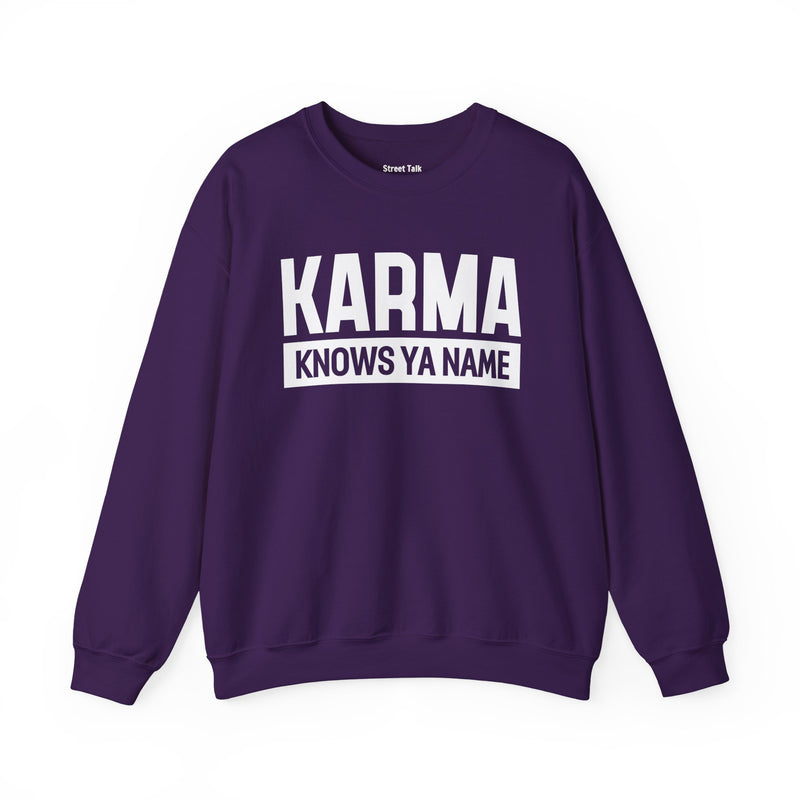 Karma Knows Ya Name Sweatshirt