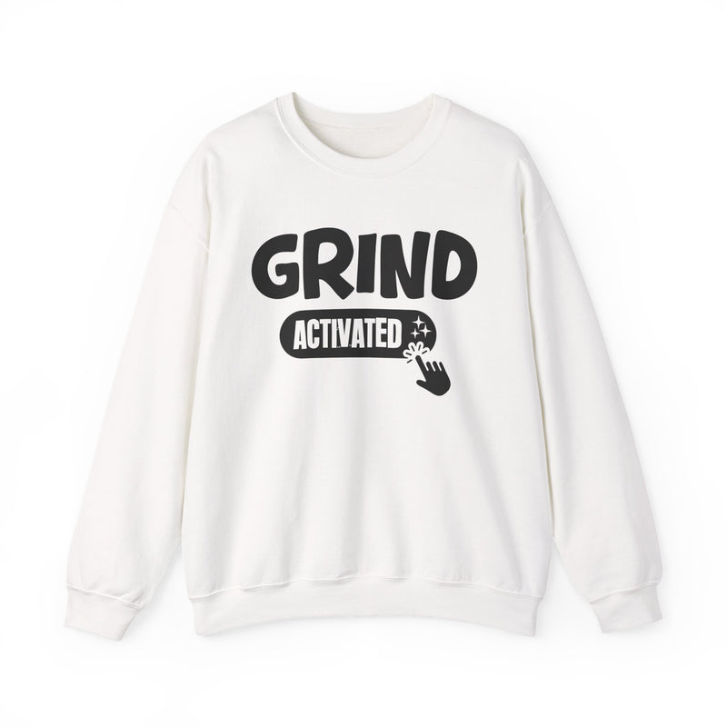 Grind Activated — Motivational Sweatshirt