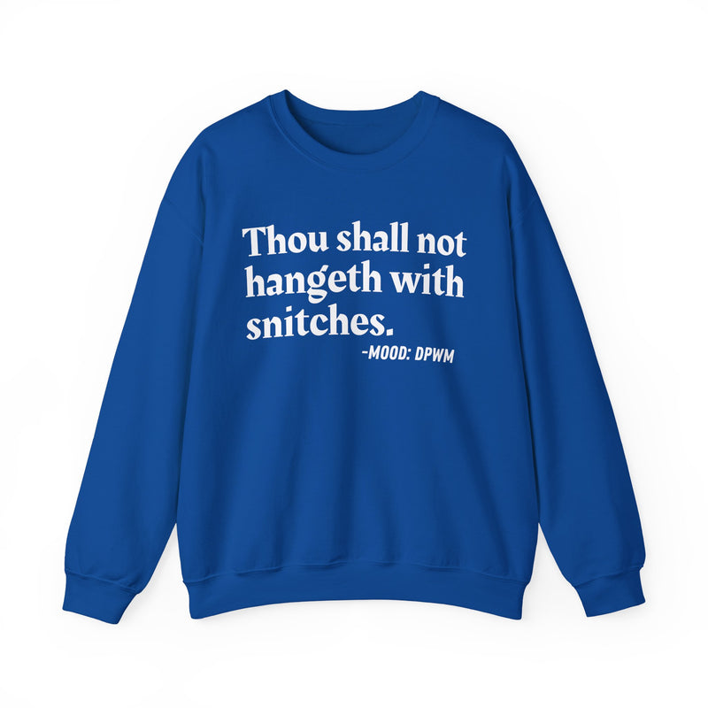 Sweatshirt with “THOU SHALL NOT HANGETH WITH SNITCHES” statement print