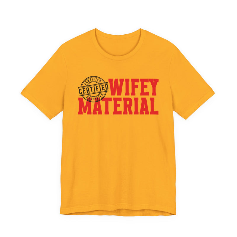 Wifey Material Certified-Marriage Minded Statement T-Shirt
