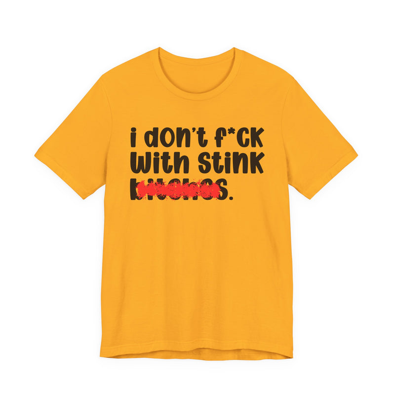 ION (I Don't) FUCK WIT STINK BITCHES — Bold Sarcastic Graphic T-Shirt