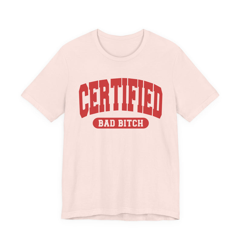 Certified Bad Bitch — Retro Collegiate T-Shirt