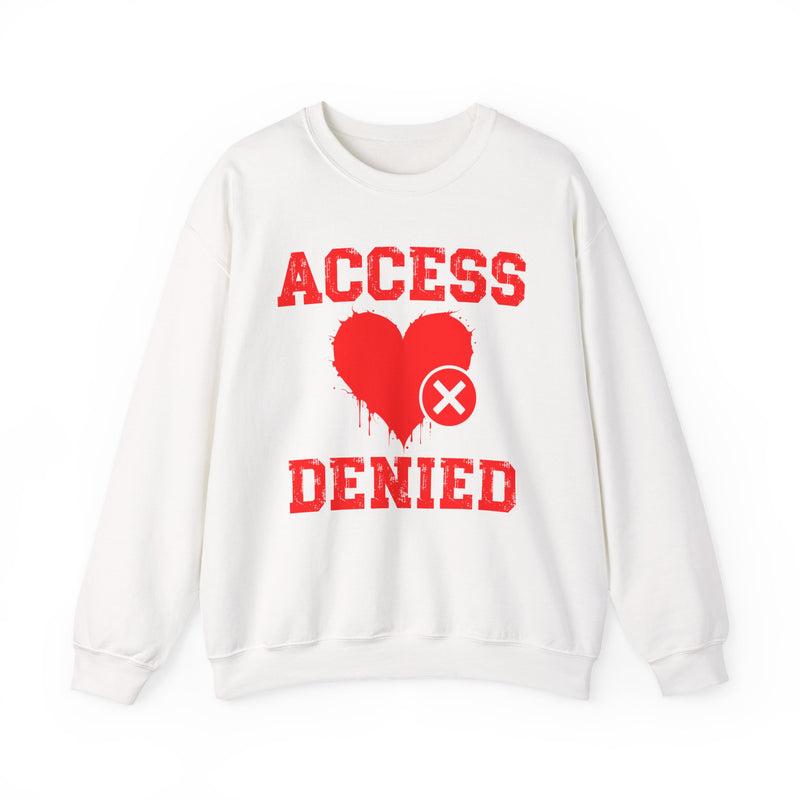 Access Denied Heart (middle) — Funny Relationship Rejection Sweatshirt