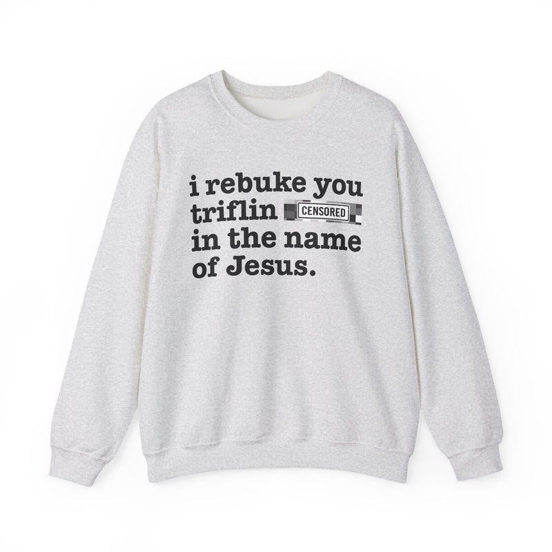 I Rebuke You Triflin' Bitches In The Name Of Jesus