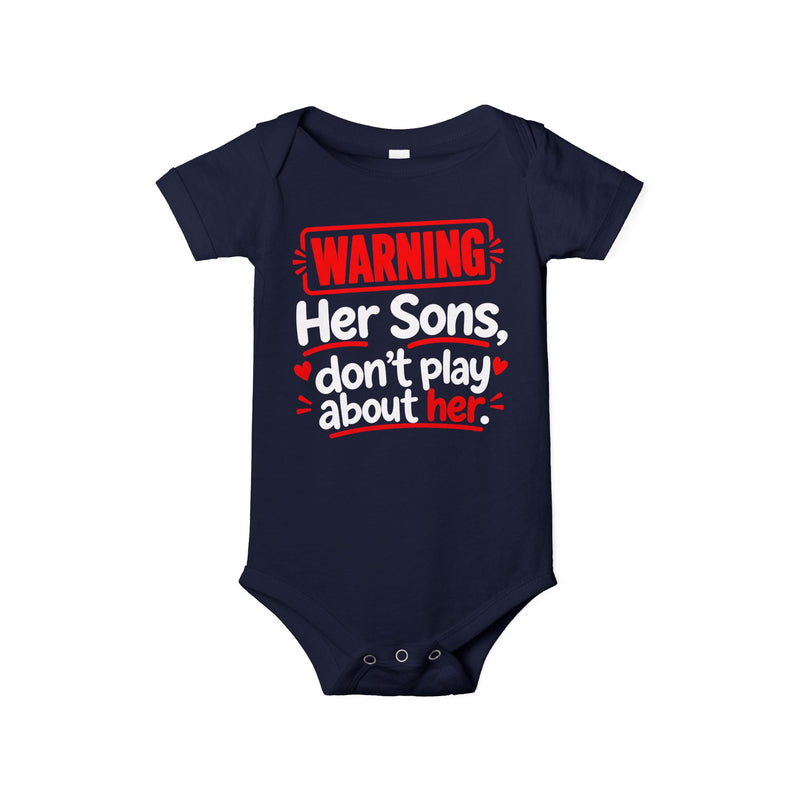 Warning Her Sons Don’t Play About Her - Infant One Piece