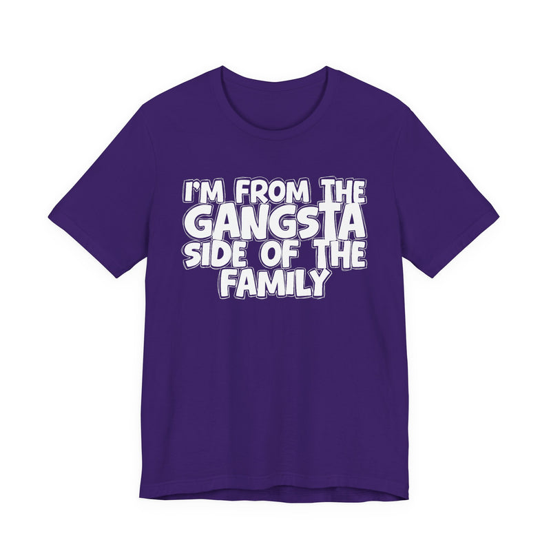 Team Purple t-shirt with "I'M FROM THE GANGSTA SIDE OF THE FAMILY" in bold white outlined bubble lettering, front flat-lay view