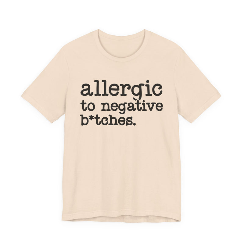 Allergic To Negative Bitches