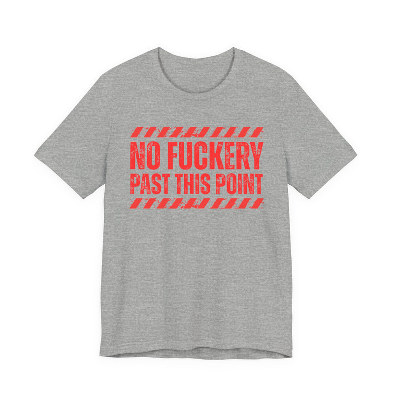 No Fuckery Past This Point-Boundaries Setting Statement T-Shirt