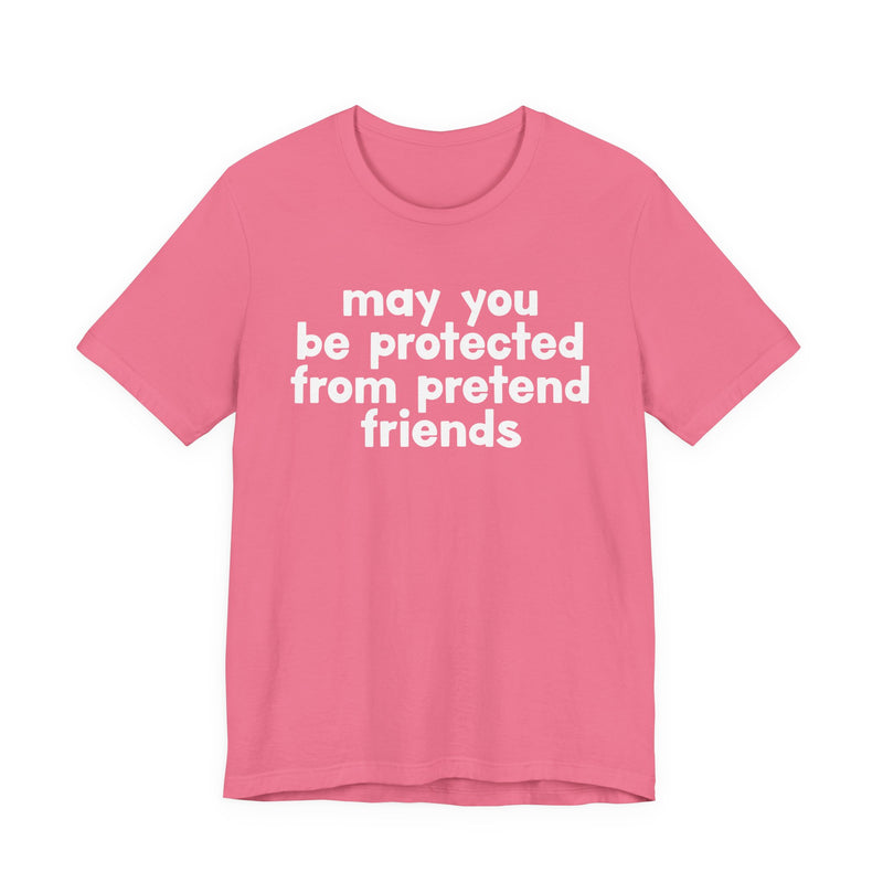 May You Be Protected From Pretend Friends — Funny Sarcastic Prayer Tee