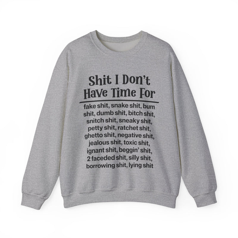 Shit I Don't Have Time For... — Sweatshirt