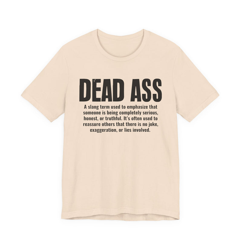 Dead Ass Slang Definition - T-Shirt