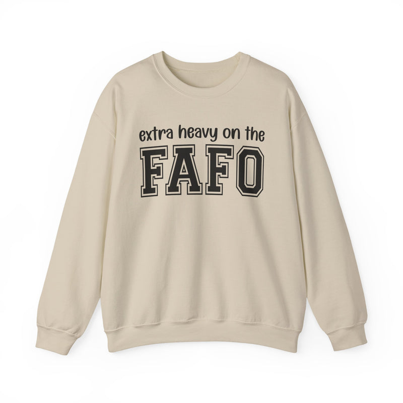Sweatshirt in Sand with lettering reading "EXTRA HEAVY ON THE FAFO", front view.