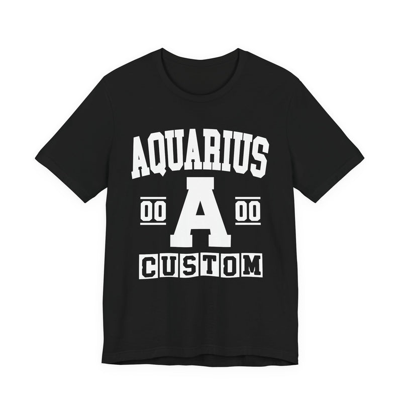 Custom Aquarius Varsity T-Shirt — Customize Birthday Day/Month/Year — Customize Season/nation/Society