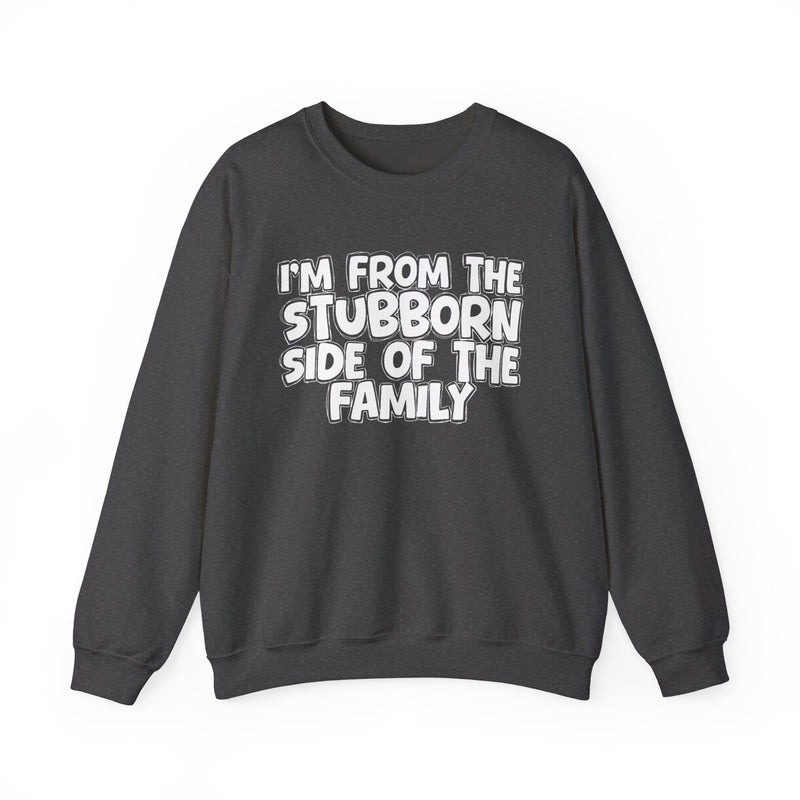 I'm From The Stubborn Side Of The Family