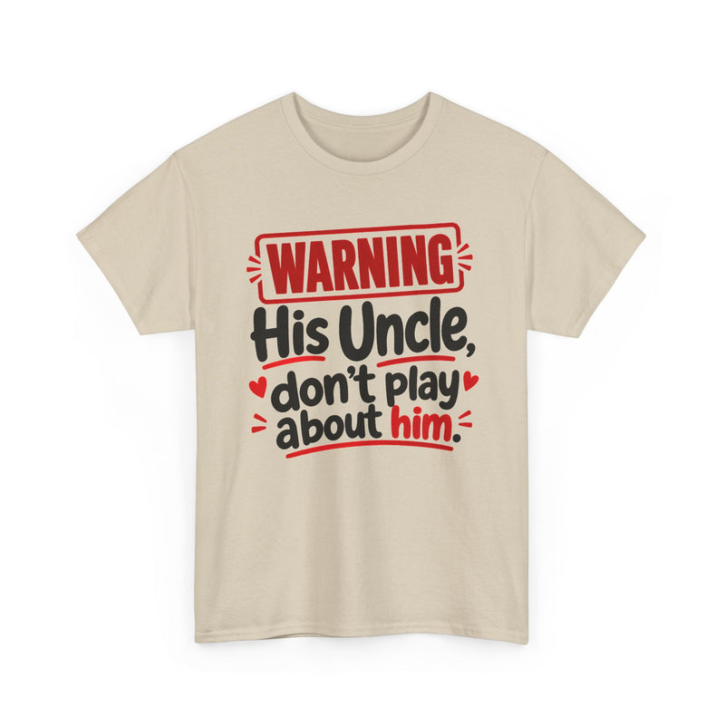 His Uncle, Don't Play About Him - Adult Parent Child T-shirt