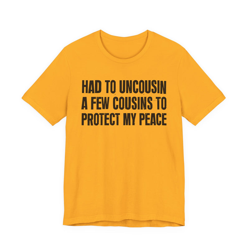 Had To Uncousin A Few Cousins To Protect My Peace