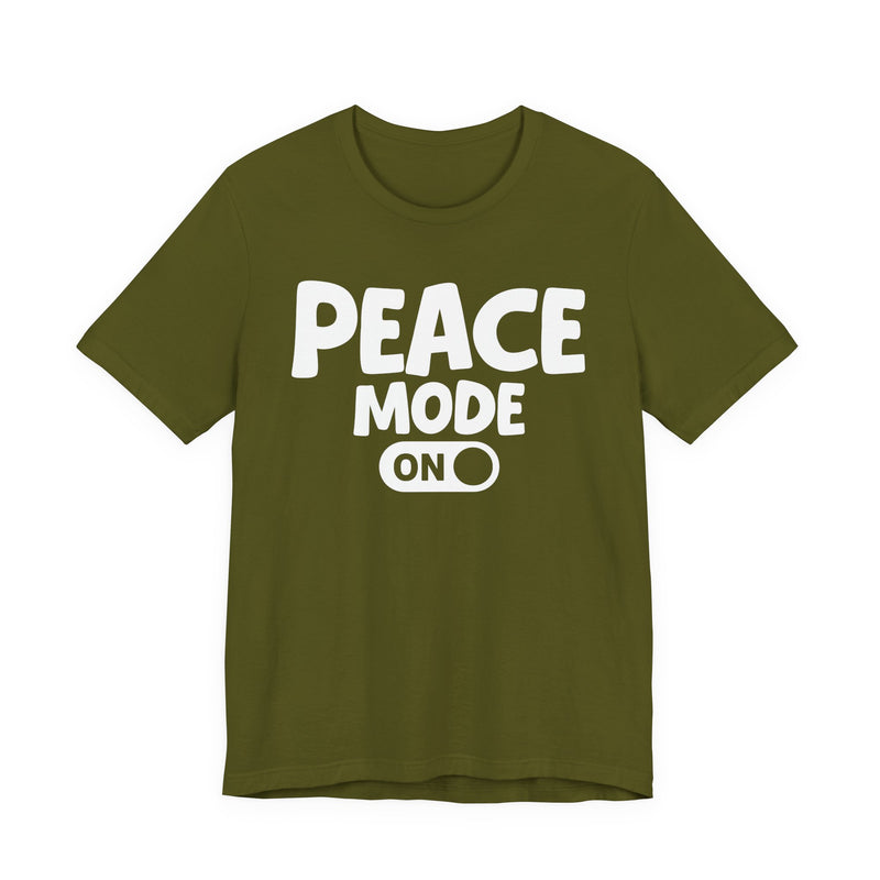 Peace Mode On — Motivational Positive Graphic T-Shirt