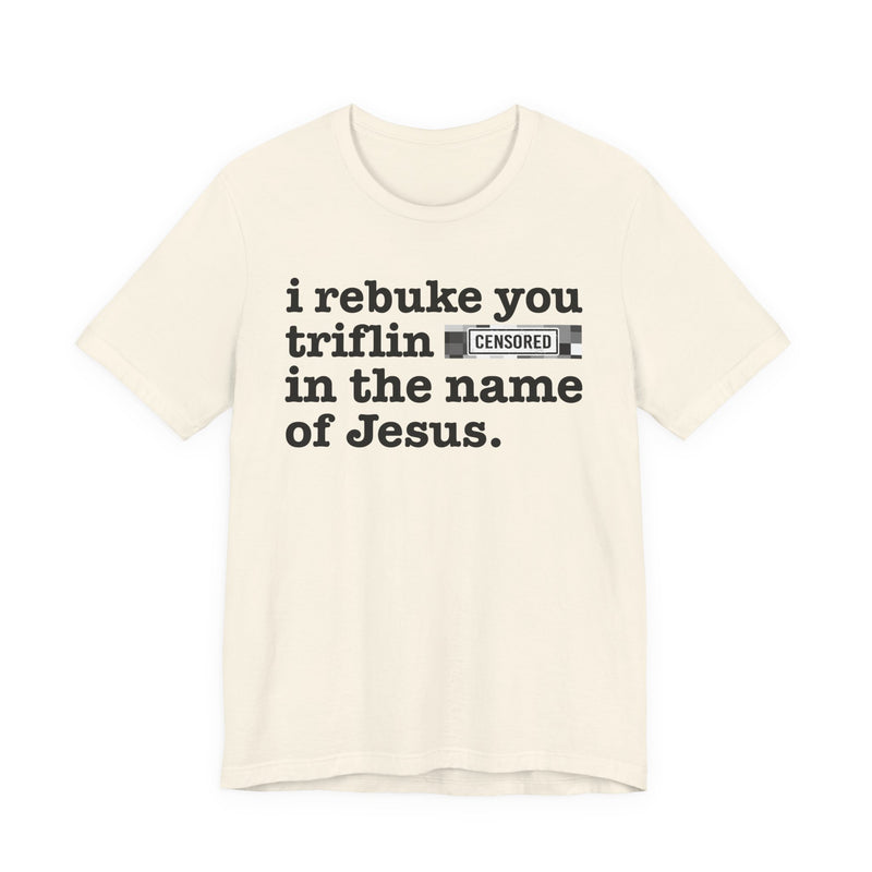 I Rebuke You Bum Bitches In The Name Of Jesus