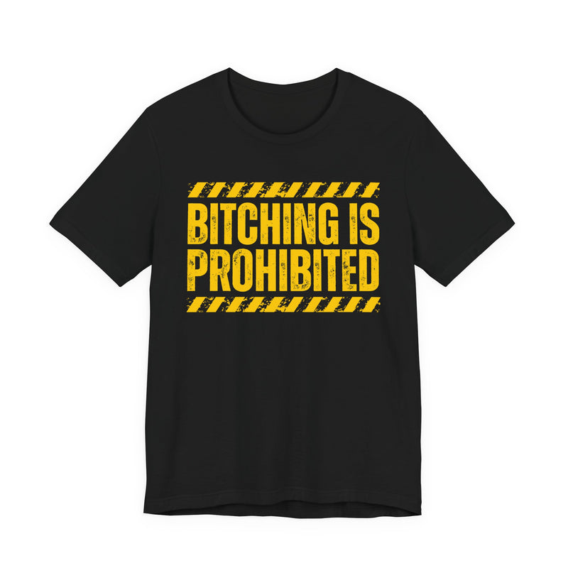 Bitching Is Prohibited-Boundaries Setting Expression T-Shirt
