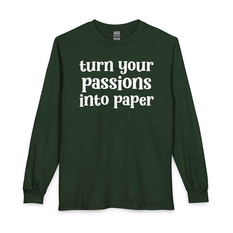 Turn Your Patience Into Paper — Inspirational Long Sleeve T-Shirt