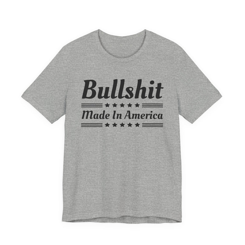 Bullshit Made In The USA — T-Shirt alternate view 7: BULLSHIT MADE IN THE USA in bold statement lettering. Street Talk Designs politics and power statement apparel.