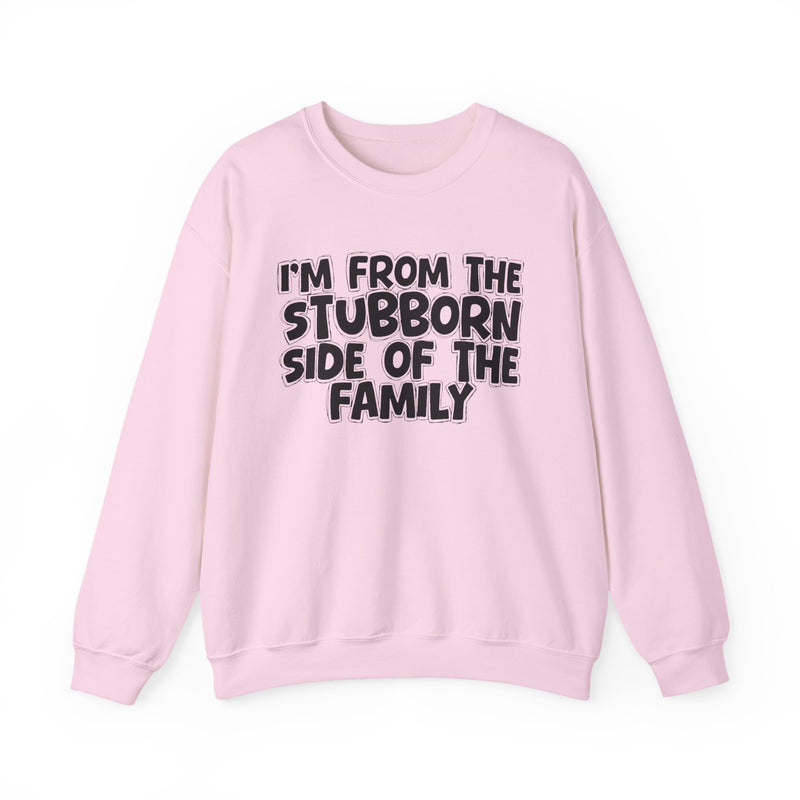 I'm From The Stubborn Side Of The Family