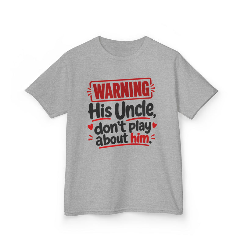 His Uncle, Don't Play About Him — Youth Parent Child T-shirt