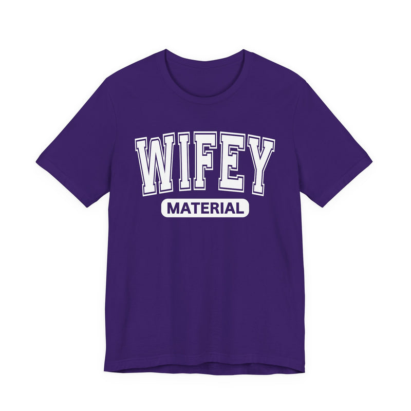 Wifey Material-Serious Marriage Message T-Shirt