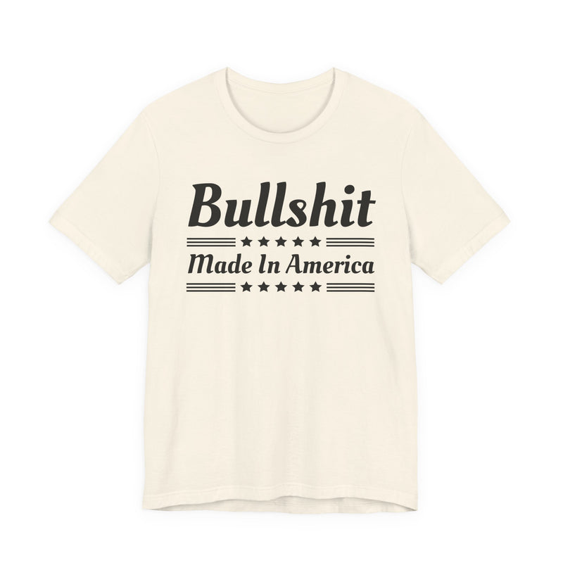 Bullshit Made In The USA — T-Shirt alternate view 4: BULLSHIT MADE IN THE USA in bold statement lettering. Street Talk Designs politics and power statement apparel.