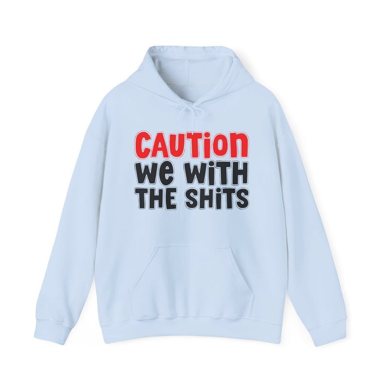 Caution We With The Shits Hoodie – Bold Hoodie