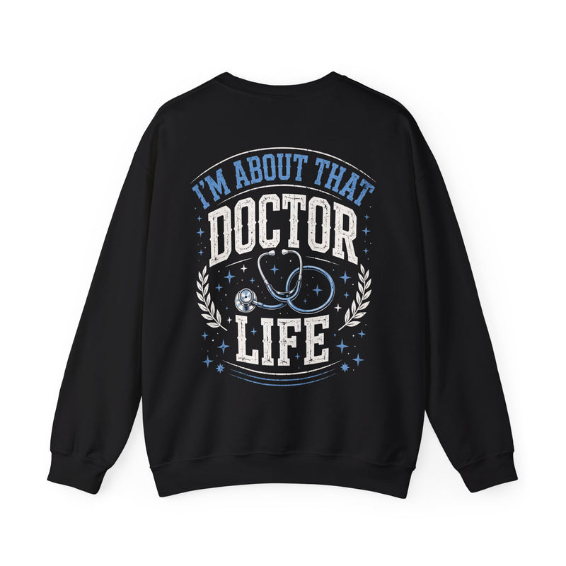 Black sweatshirt with blue and white lettering reading "I'M ABOUT THAT DOCTOR LIFE", back view.