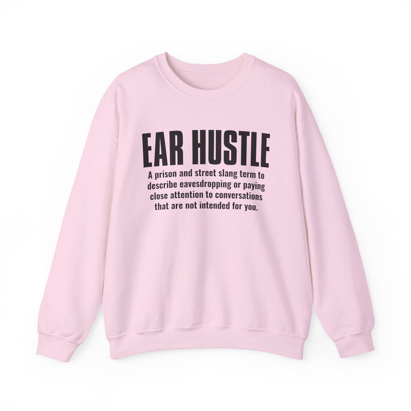 Ear Hustle — Street Slang Definition Sweatshirt