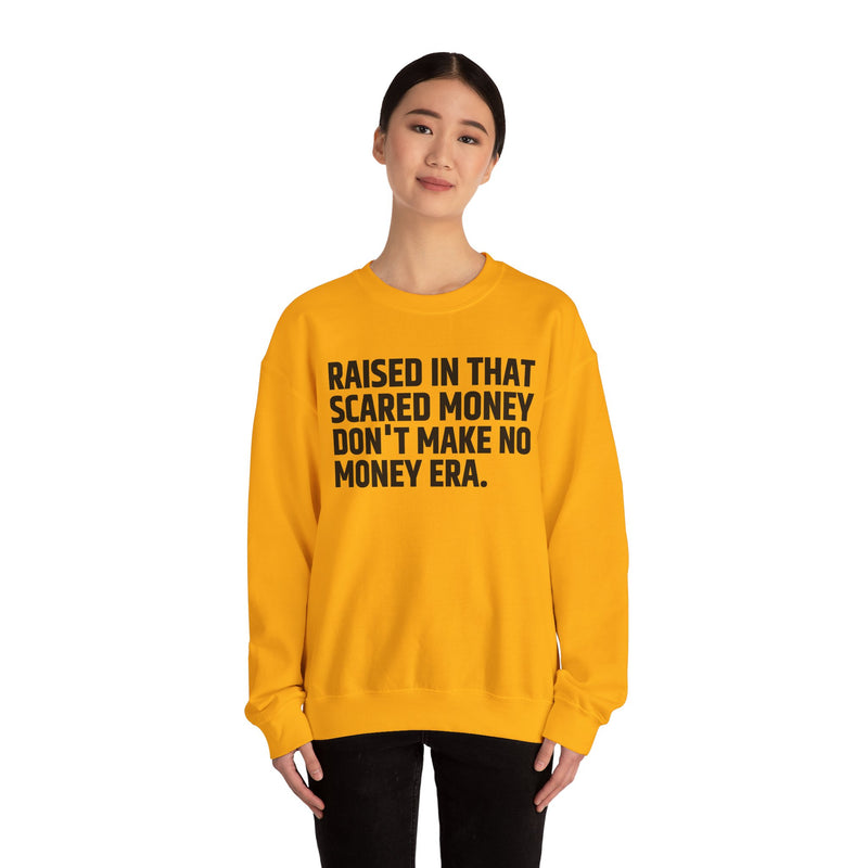 Raised In That Scared Money Don't Make No Money Era