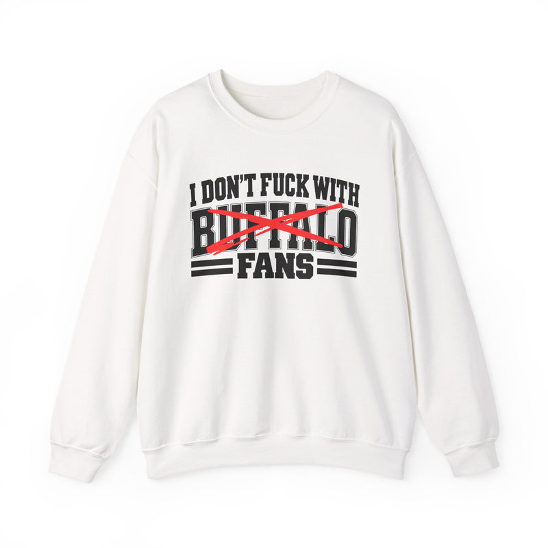 I Don't Fuck With Buffalo Fans — Sweatshirt fabric detail close-up: I DON'T FUCK WITH BUFFALO FANS in bold statement lettering. Street Talk Designs sports statement apparel.