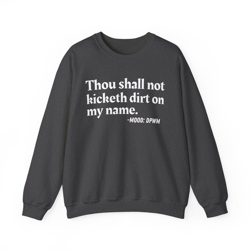 Sweatshirt with “THOU SHALL NOT KICKETH DIRT ON MY NAME” statement print