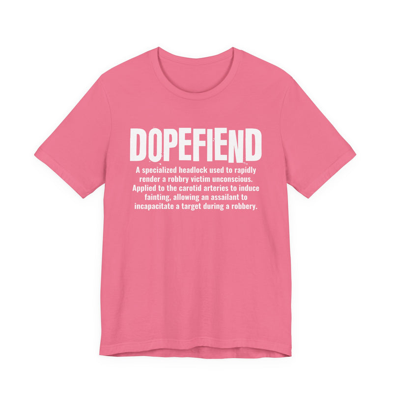Dopefiend— Prison Slang Definition T-Shirt