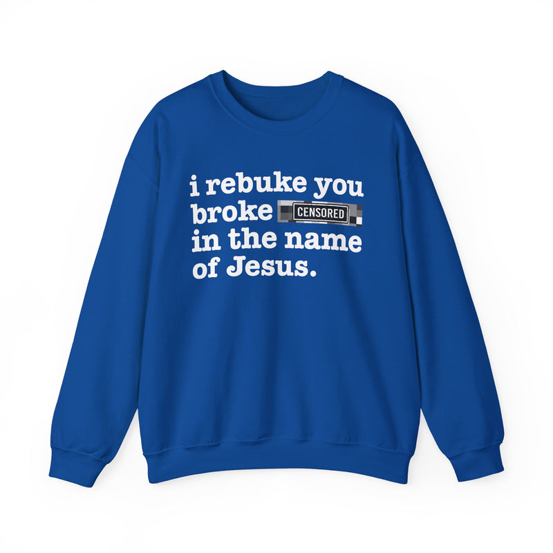 I Rebuke You Broke Bitches In The Name Of Jesus