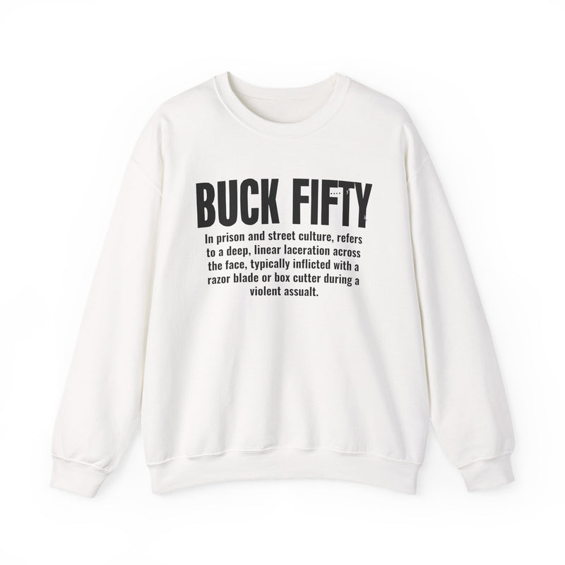 Buck Fifty — Prison Slang Definition Sweatshirt