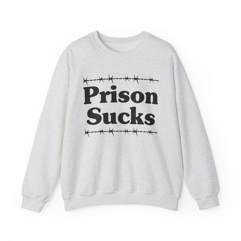 Prison Sucks — Real Talk Prison Statement Sweatshirt