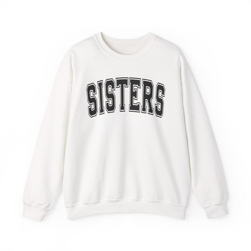 Sisters Personalization Sweatshirt — Add Your Special "Since Date"